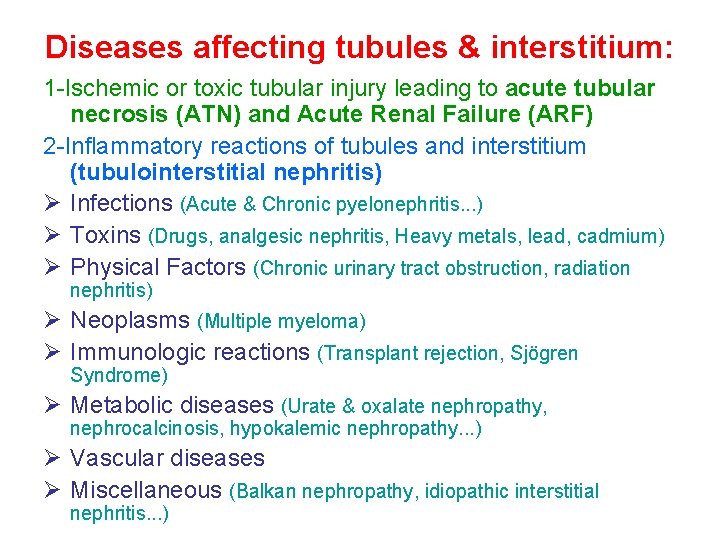 Diseases affecting tubules & interstitium: 1 -Ischemic or toxic tubular injury leading to acute