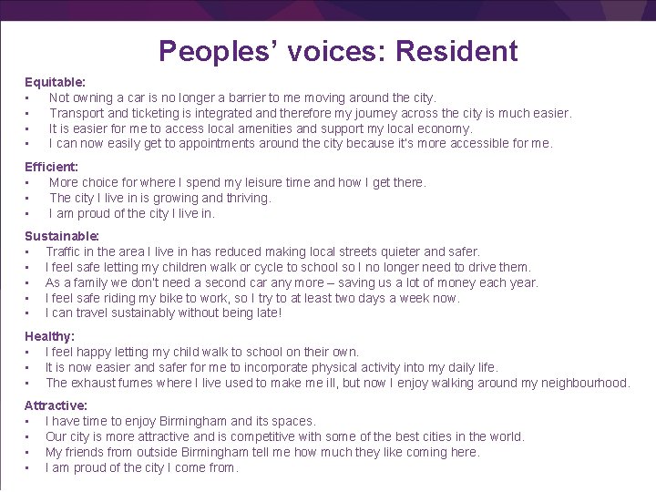 Peoples’ voices: Resident Equitable: • Not owning a car is no longer a barrier