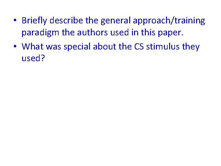  • Briefly describe the general approach/training paradigm the authors used in this paper.