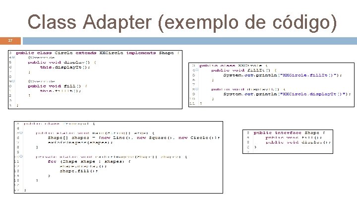 Class Adapter (exemplo de código) 27 