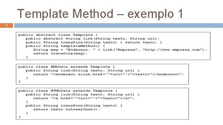 Template Method – exemplo 1 33 