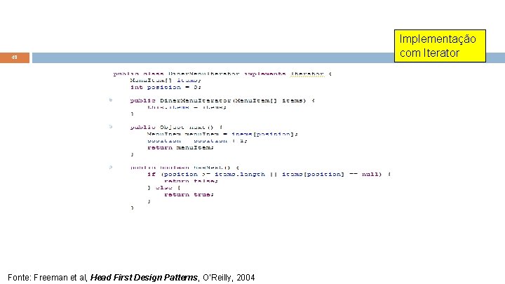 49 Fonte: Freeman et al, Head First Design Patterns, O’Reilly, 2004 Implementação com Iterator