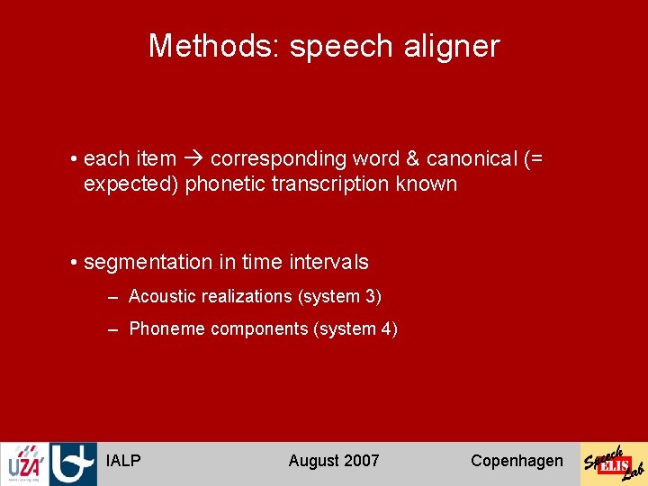 Methods: speech aligner • each item corresponding word & canonical (= expected) phonetic transcription