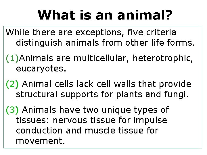 What is an animal? While there are exceptions, five criteria distinguish animals from other