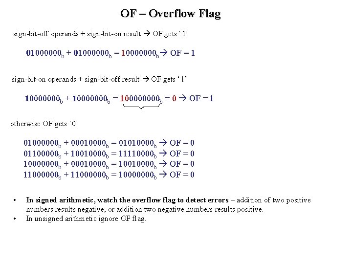 OF – Overflow Flag sign-bit-off operands + sign-bit-on result OF gets ‘ 1’ 01000000