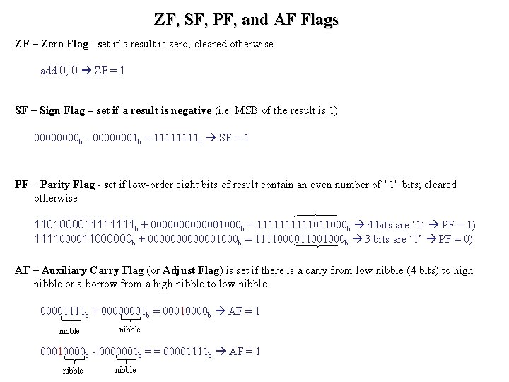 ZF, SF, PF, and AF Flags ZF – Zero Flag - set if a