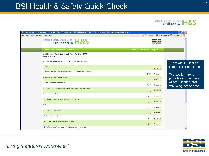 5 BSI Health & Safety Quick-Check There are 16 sections in the self-assessment The