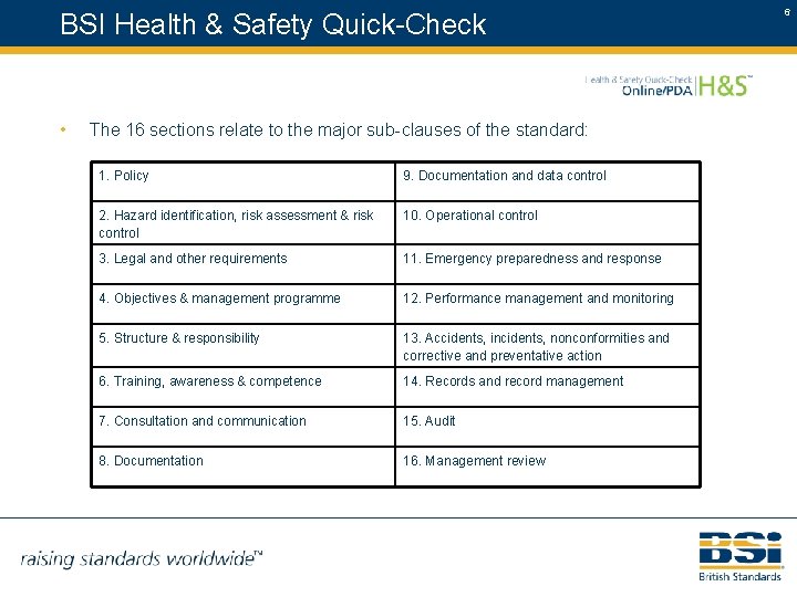 BSI Health & Safety Quick-Check • The 16 sections relate to the major sub-clauses