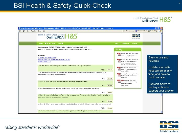 7 BSI Health & Safety Quick-Check Easy to use and navigate Update your selfassessment