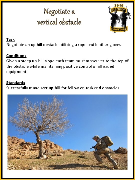 Negotiate a vertical obstacle 2015 Task Negotiate an up hill obstacle utilizing a rope