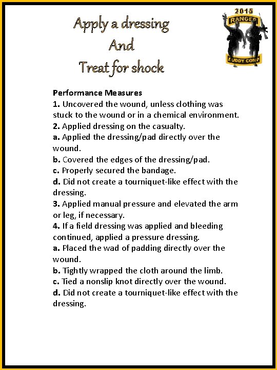 Apply a dressing And Treat for shock 2015 Performance Measures 1. Uncovered the wound,