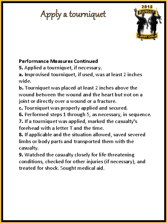 Apply a tourniquet 2015 Performance Measures Continued 5. Applied a tourniquet, if necessary. a.