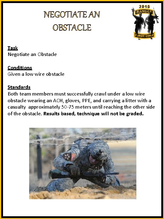 2015 NEGOTIATE AN OBSTACLE Task Negotiate an Obstacle Conditions Given a low wire obstacle
