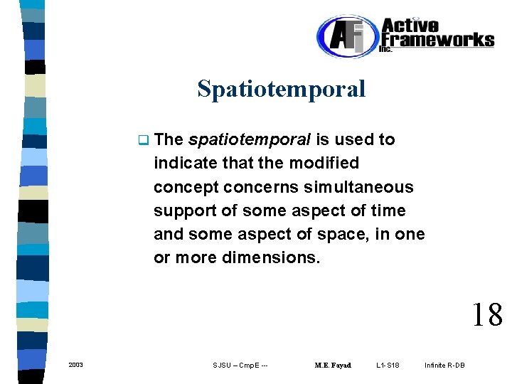 Spatiotemporal q The spatiotemporal is used to indicate that the modified concept concerns simultaneous