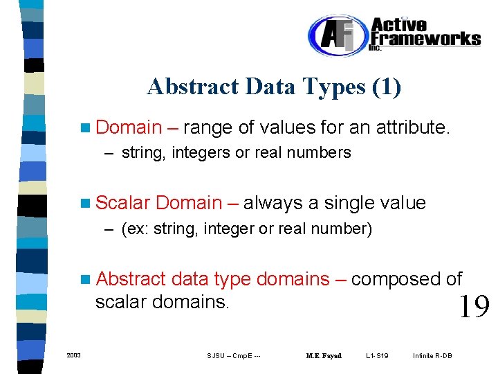 Abstract Data Types (1) n Domain – range of values for an attribute. –