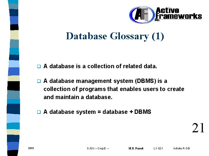 Database Glossary (1) q A database is a collection of related data. q A