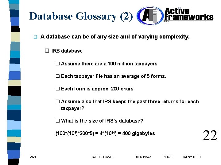 Database Glossary (2) q A database can be of any size and of varying