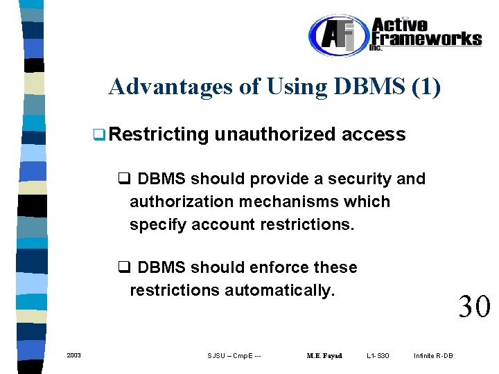 Advantages of Using DBMS (1) q Restricting unauthorized access q DBMS should provide a