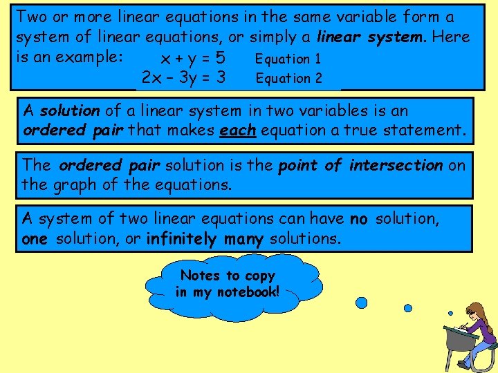 Two or more linear equations in the same variable form a system of linear Two or more linear equations in the same variable form a system of linear