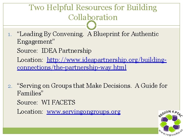 Two Helpful Resources for Building Collaboration 1. “Leading By Convening. A Blueprint for Authentic