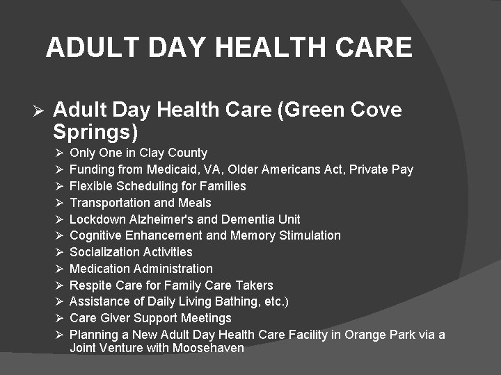 ADULT DAY HEALTH CARE Ø Adult Day Health Care (Green Cove Springs) Ø Ø