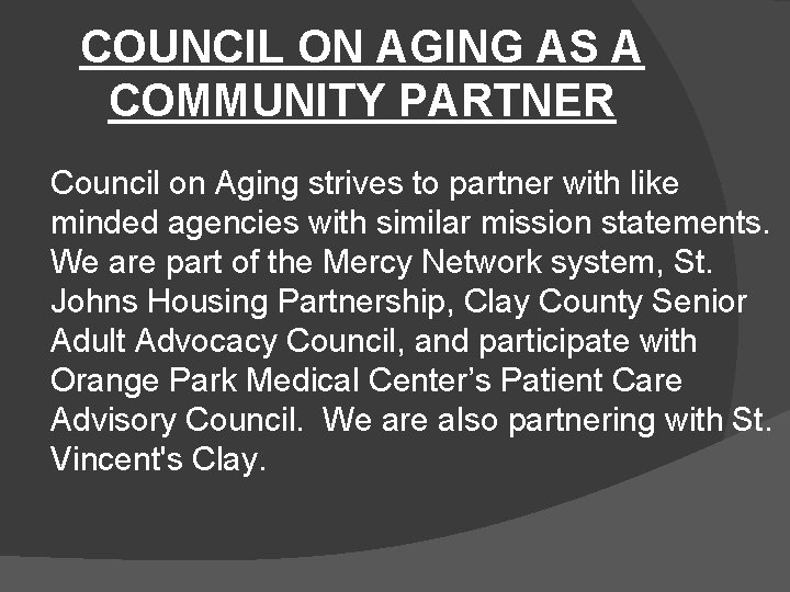 COUNCIL ON AGING AS A COMMUNITY PARTNER Council on Aging strives to partner with