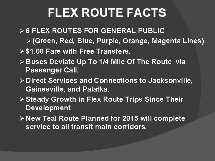 FLEX ROUTE FACTS Ø 6 FLEX ROUTES FOR GENERAL PUBLIC Ø (Green, Red, Blue,