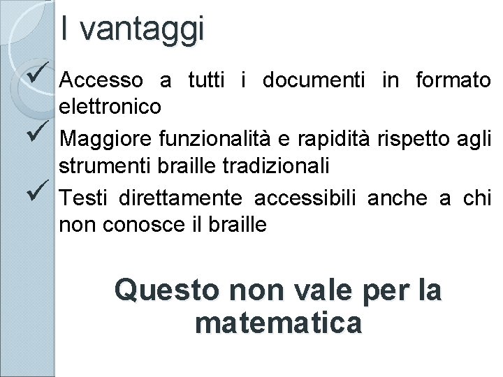 I vantaggi ü Accesso ü ü a tutti i documenti in formato elettronico Maggiore