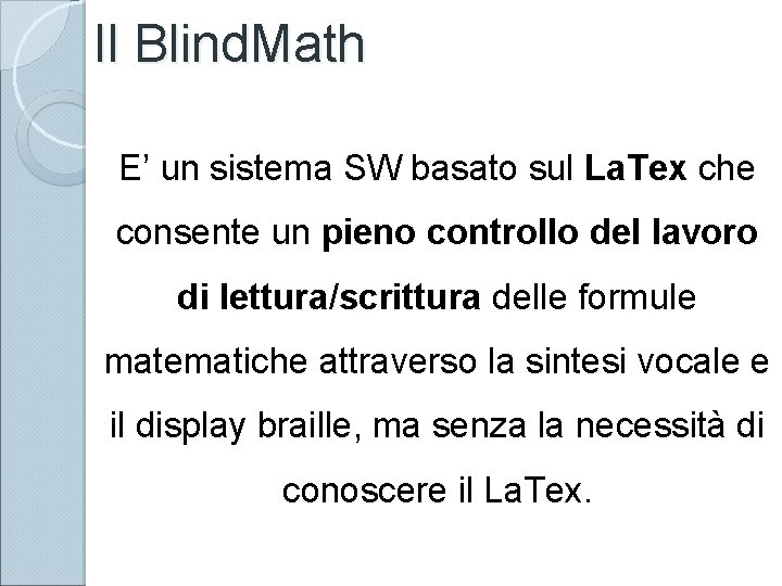 Il Blind. Math E’ un sistema SW basato sul La. Tex che consente un