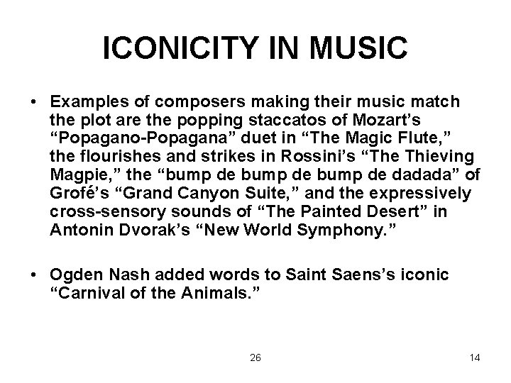 ICONICITY IN MUSIC • Examples of composers making their music match the plot are