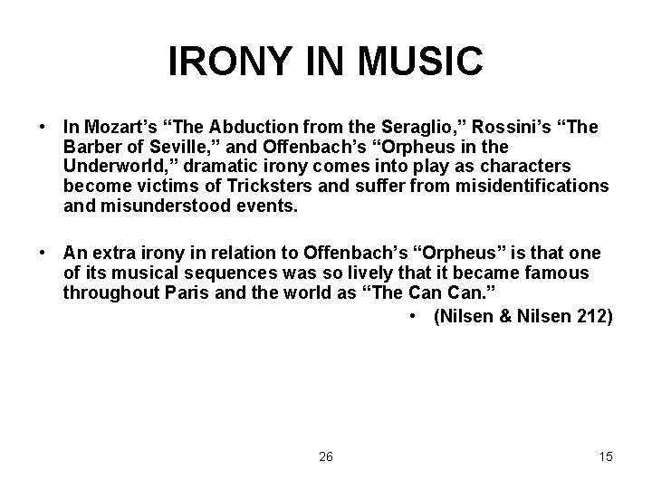 IRONY IN MUSIC • In Mozart’s “The Abduction from the Seraglio, ” Rossini’s “The
