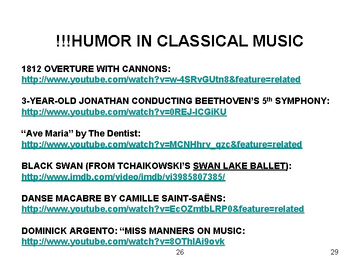 !!!HUMOR IN CLASSICAL MUSIC 1812 OVERTURE WITH CANNONS: http: //www. youtube. com/watch? v=w-4 SRv.