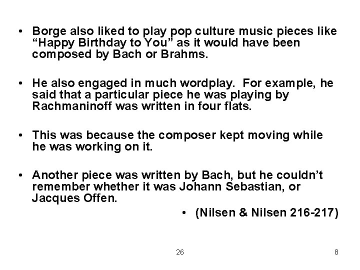  • Borge also liked to play pop culture music pieces like “Happy Birthday
