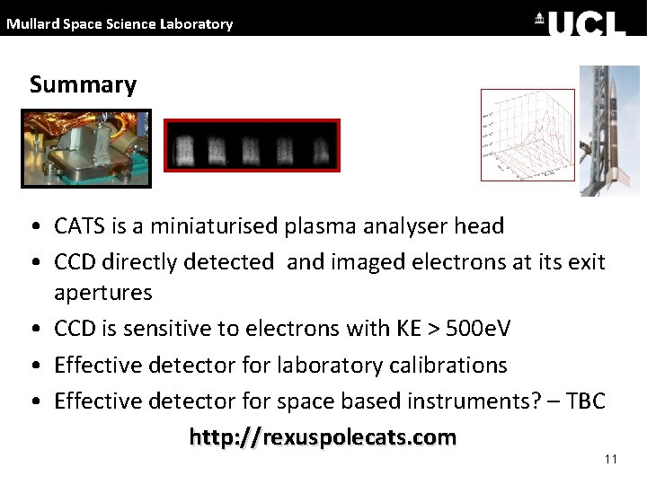 Mullard Space Science Laboratory Summary • CATS is a miniaturised plasma analyser head •