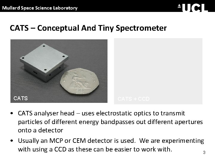 Mullard Space Science Laboratory CATS – Conceptual And Tiny Spectrometer CATS + CCD •