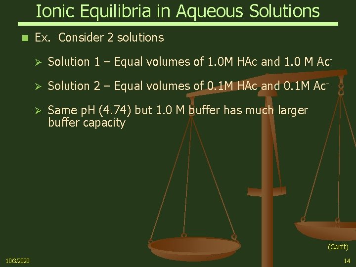 Ionic Equilibria in Aqueous Solutions n Ex. Consider 2 solutions Ø Solution 1 –