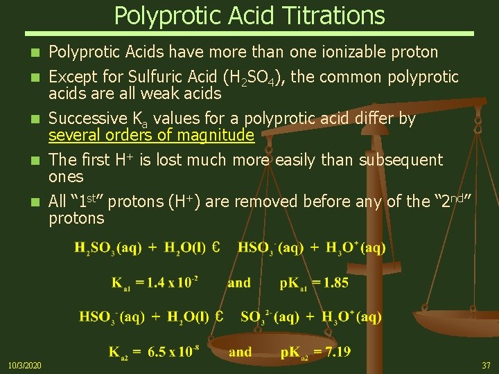 Polyprotic Acid Titrations n n n 10/3/2020 Polyprotic Acids have more than one ionizable