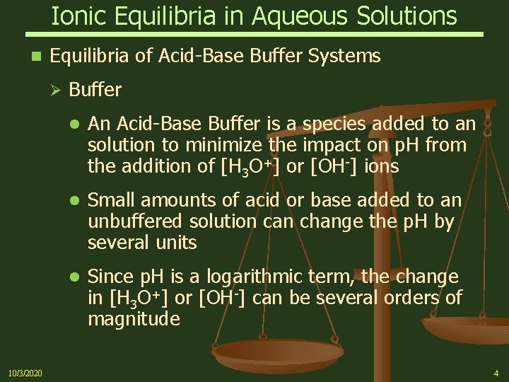 Ionic Equilibria in Aqueous Solutions n Equilibria of Acid-Base Buffer Systems Ø 10/3/2020 Buffer