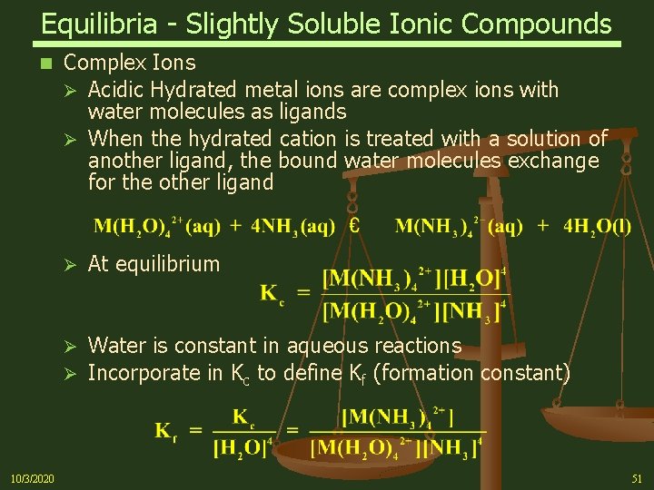 Equilibria - Slightly Soluble Ionic Compounds n Complex Ions Ø Acidic Hydrated metal ions