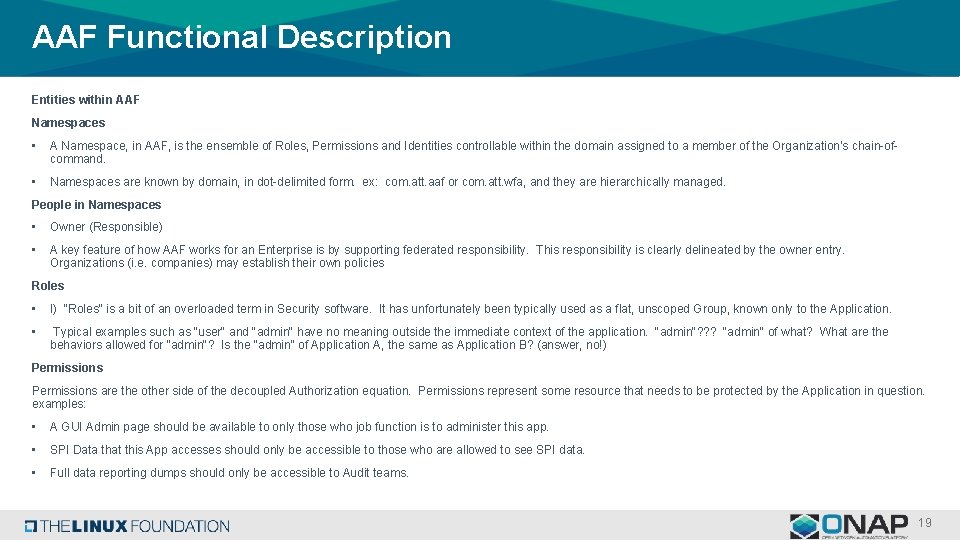 AAF Functional Description Entities within AAF Namespaces • A Namespace, in AAF, is the