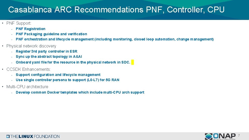 Casablanca ARC Recommendations PNF, Controller, CPU • PNF Support: - PNF Registration - PNF