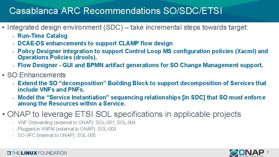 Casablanca ARC Recommendations SO/SDC/ETSI • Integrated design environment (SDC) – take incremental steps towards