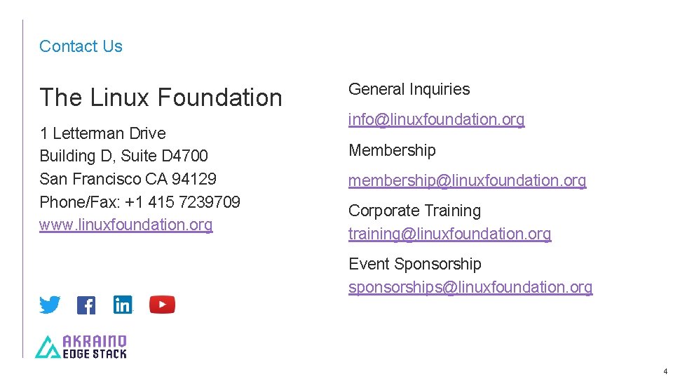 Contact Us The Linux Foundation 1 Letterman Drive Building D, Suite D 4700 San
