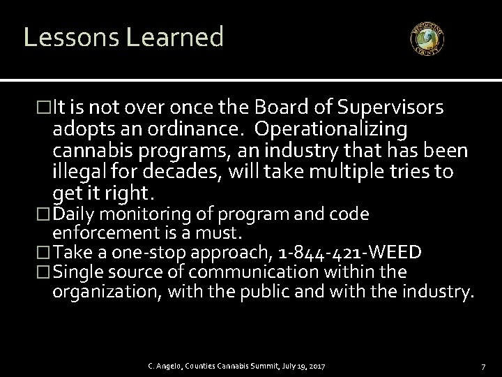 Lessons Learned �It is not over once the Board of Supervisors adopts an ordinance.