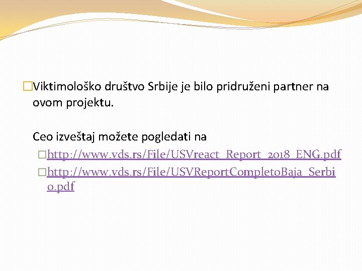 �Viktimološko društvo Srbije je bilo pridruženi partner na ovom projektu. Ceo izveštaj možete pogledati