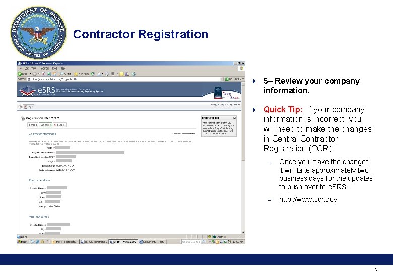 Contractor Registration 4 5– Review your company information. 4 Quick Tip: If your company