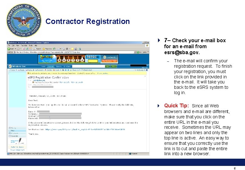 Contractor Registration 4 7– Check your e-mail box for an e-mail from esrs@sba. gov.