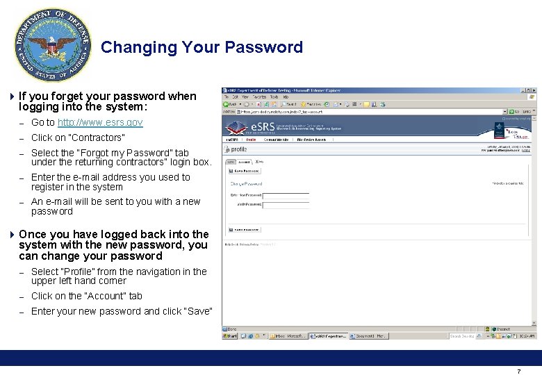Changing Your Password 4 If you forget your password when logging into the system: