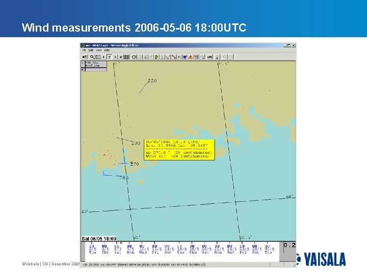 Wind measurements 2006 -05 -06 18: 00 UTC ©Vaisala | CH | December 2006