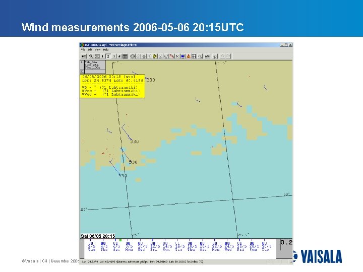 Wind measurements 2006 -05 -06 20: 15 UTC ©Vaisala | CH | December 2006